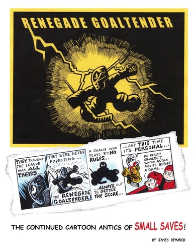 Renegade Goaltender The Continued Cartoon Antics of Small Saves