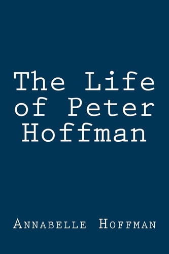 The Life of Peter Hoffman