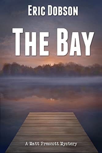 The Bay A Matt Prescott Mystery