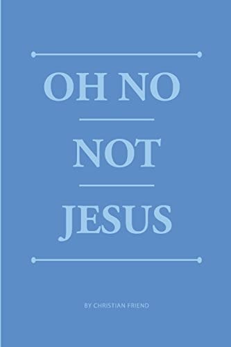 Oh No Not Jesus