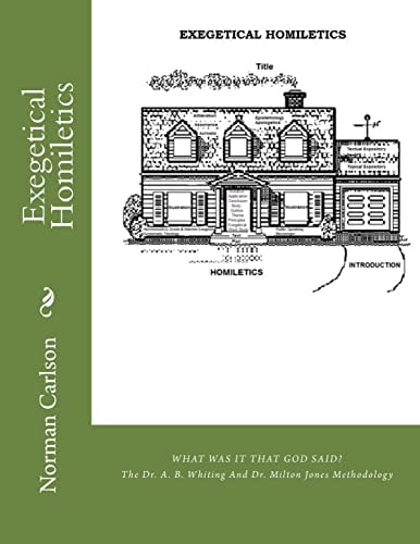 Exegetical Homiletics WHAT WAS IT THAT GOD SAID? The Dr. A. B. Whiting And Dr. Milton Jones Methodology