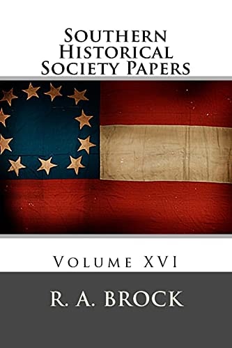 Southern Historical Society Papers Volume XVI