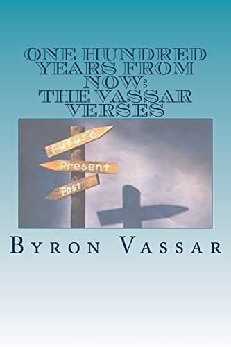 One Hundred Years From Now The Vassar Verses