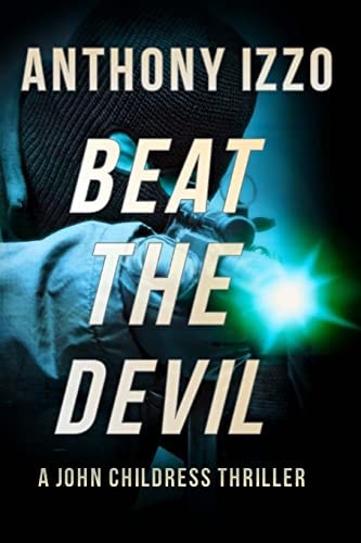Beat The Devil A John Childress Thriller