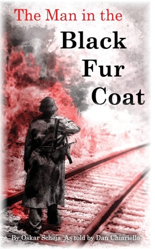 The Man in the Black Fur Coat A Soldier's Adventures on the Eastern Front