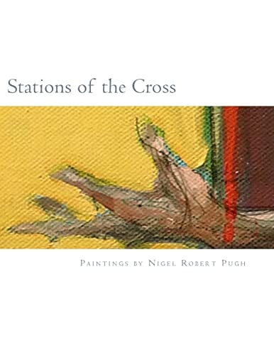 Stations of the Cross Stations of the Cross: Reflections on the Stations of the Cross in Paintings and Words