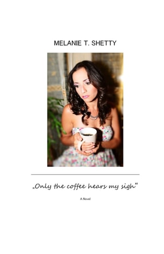 Only the Coffee Hears My Sighs