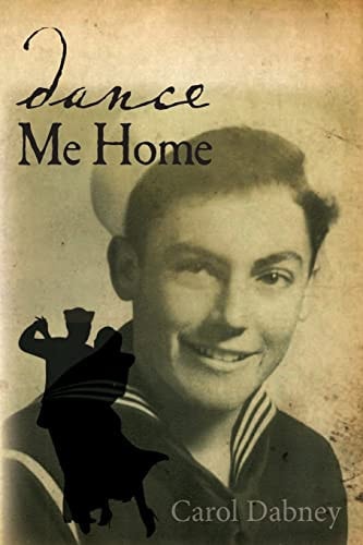 Dance Me Home Dance Me Home: American Biography Military Love Story