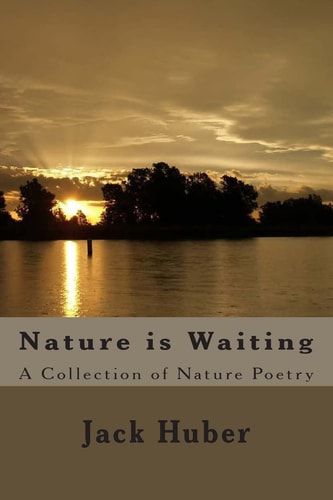 Nature Is Waiting A Collection of Nature Poetry