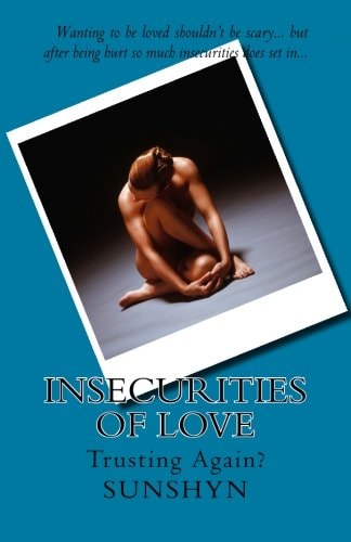 Insecurities of Love Trusting Again?