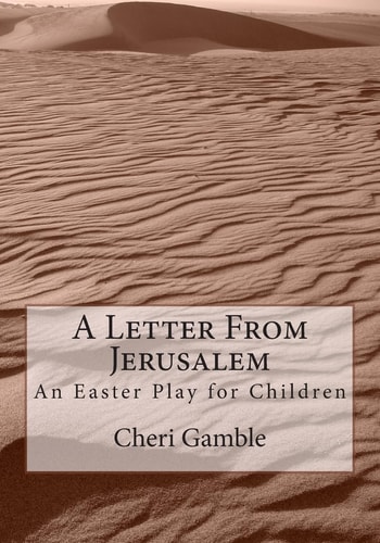 A Letter From Jerusalem An Easter Play for Children