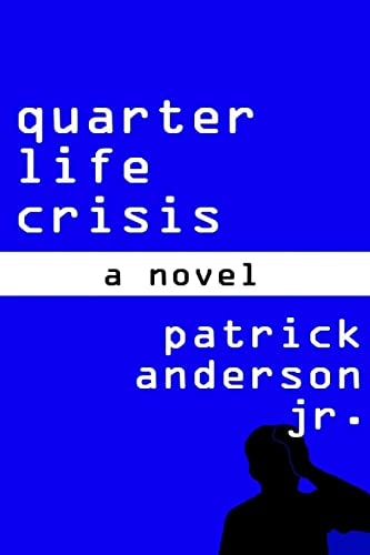 Quarter Life Crisis: a Novel