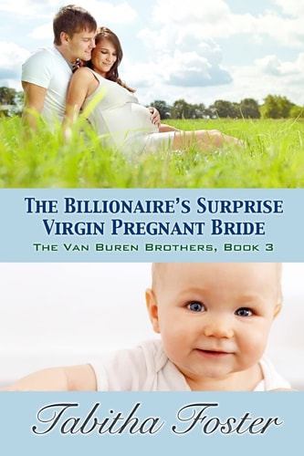 The Billionaire's Surprise Pregnant Virgin Bride The Van Bruen Brothers, Book Three