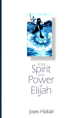 In the Spirit and Power of Elijah