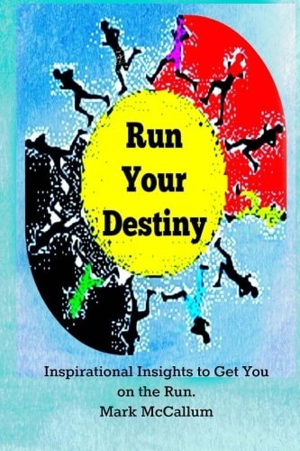 Run Your Destiny Inspirational Insights to Get You on the Run