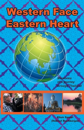Western Face - Eastern Heart Memories of an Unforgettable Journey