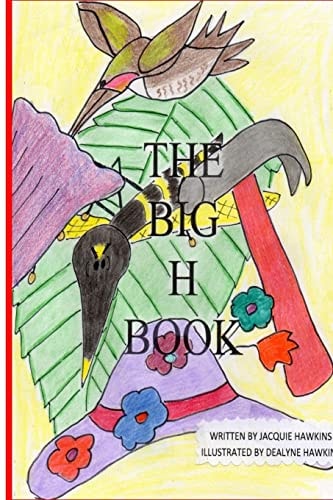 The Big H Book Part of The Big ABC Book Series with Words Starting with the Letter H Or Having H in Them.