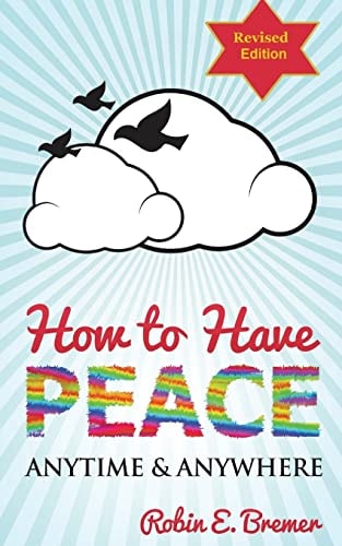 How to Have Peace Anytime and Anywhere