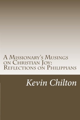 A Missionary's Musings on Christian Joy Reflections on Philippians
