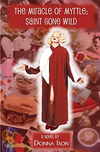 The Miracle of Myrtle Saint Gone Wild