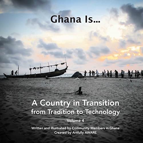 Ghana Is... A Country in Transition - from Tradition to Technology