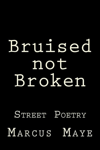 Bruised Not Broken Street Poetry