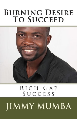 Burning Desire To Succeed Rich Gap Success