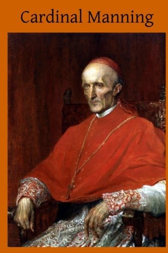 Cardinal Manning As Presented in His Own Letters and Notes