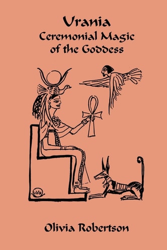 Urania Ceremonial Magic of the Goddess
