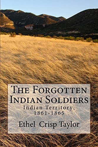 The Forgotten Indian Soldiers Indian Territory 1861-1865