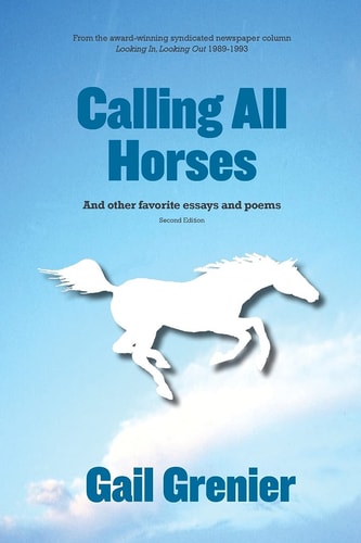 Calling All Horses And Other Favorite Essays and Poems