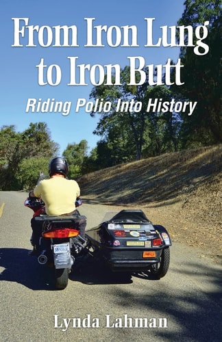 From Iron Lung to Iron Butt Riding Polio Into History