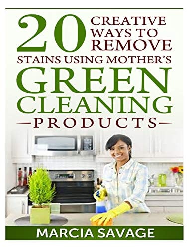 20 Creative Ways to Remove Stains Using Mother's Green Cleaning Products
