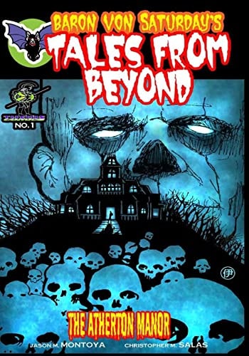 Baron Von Saturday's Tales From Beyond The Atherton Manor