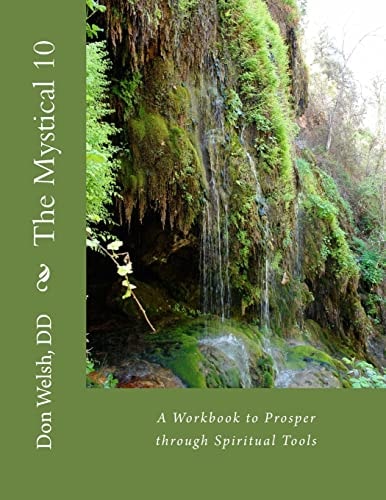 The Mystical 10 A Workbook to Prosper Through Spiritual Tools