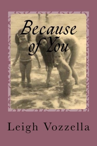 Because of You A Memoir of Growing, Grieving and Mothering Without a Mother