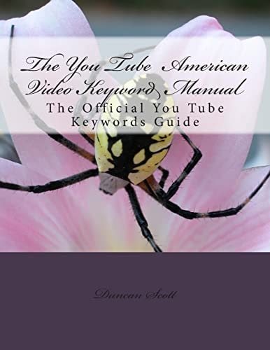 The You Tube American Video Keyword Manual The Official You Tube Keywords Guide