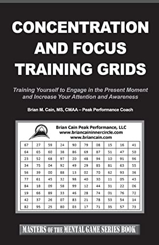 Concentration and Focus Training Grids Training Yourself to Engage in the Present Moment and Increase Your Attention and Awareness