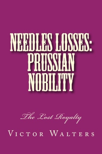 Needles Losses: Prussian Nobility The Lost Royalty
