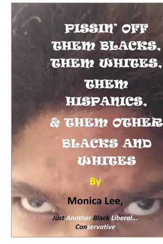 Pissin' Off Them Blacks, Them Whites, Them Hispanics, and Them Other Blacks and Whites