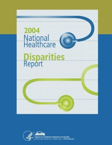 National Healthcare Disparities Report, 2004
