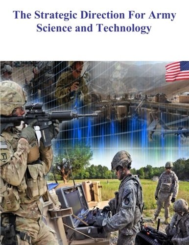 The Strategic Direction For Army Science and Technology