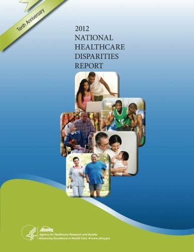 National Healthcare Disparities Report, 2012