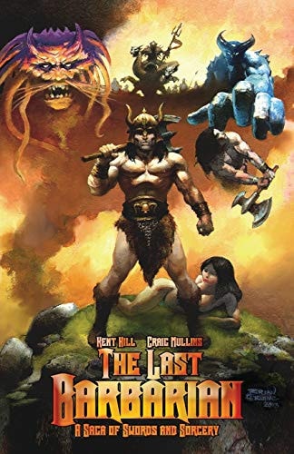 The Last Barbarian A Saga of Swords and Sorcery