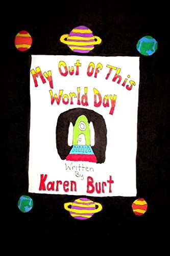 My Out Of This World Day.