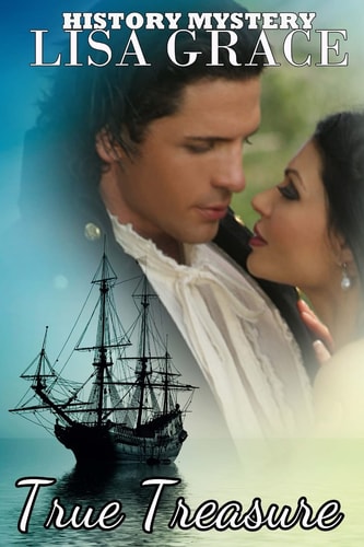 True Treasure By Lisa Grace Real - Life History Mystery