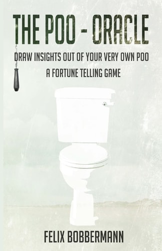 The Poo - Oracle Draw Insights Out of Your Very Own Poo. A Fortune Telling Game