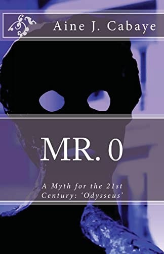 Mr. 0 A Myth for the 21st Century