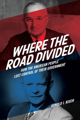 Where the Road Divided How the American People Lost Control of Their Government
