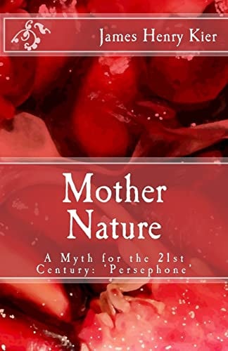 Mother Nature A Myth for the 21st Century: 'Persephone'